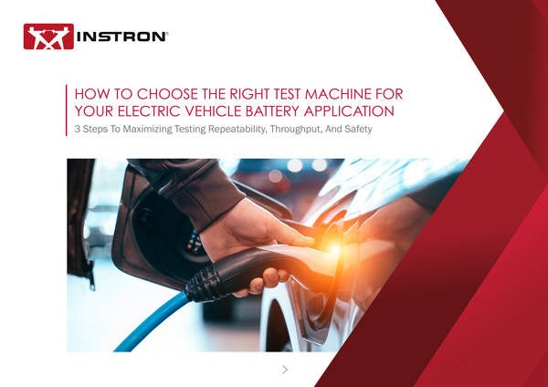 How to Choose the Right Test Machine for You EV Battery Application